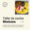 Taller de Cocina Mexicana